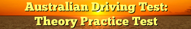 Australian Driving Test: Theory Practice Test