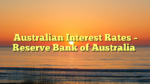 Australian Interest Rates – Reserve Bank of Australia