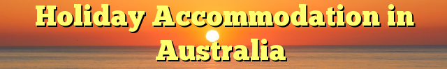 Holiday Accommodation in Australia