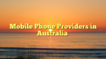 Mobile Phone Providers in Australia