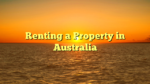 Renting a Property in Australia