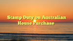Stamp Duty on Australian House Purchase