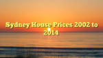Sydney House Prices 2002 to 2014